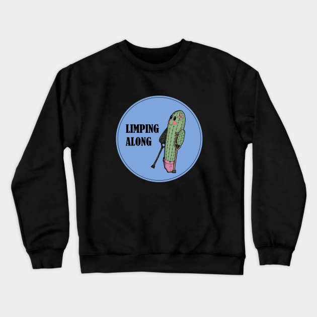 Limping Along Cactus Broken Leg Crewneck Sweatshirt by PrintablesPassions